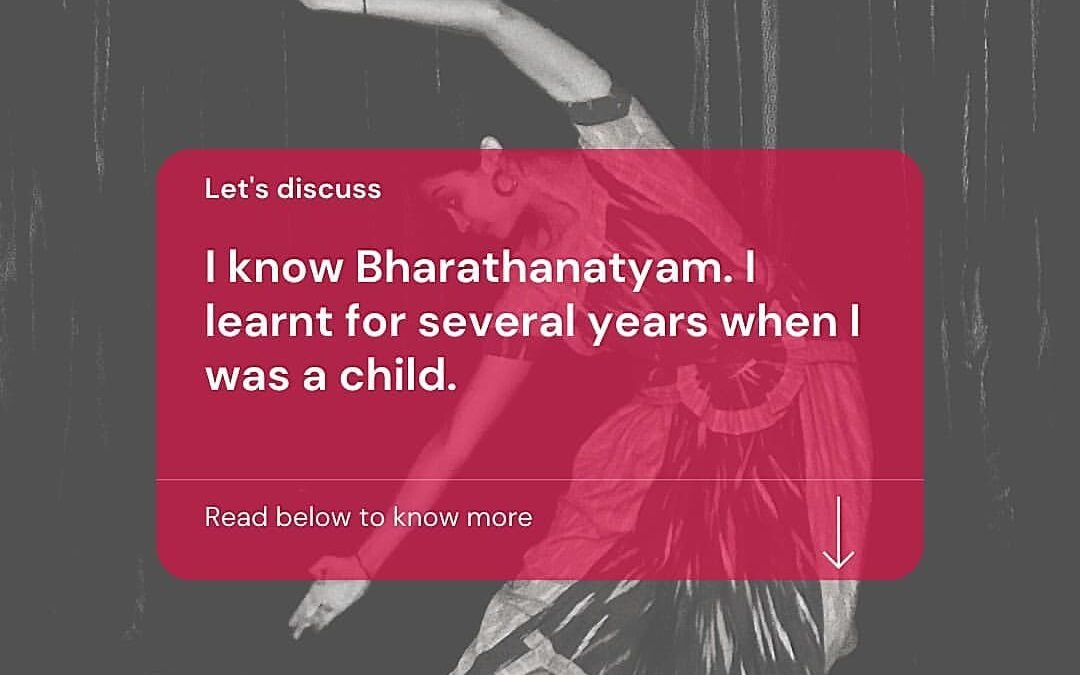 I know Bharathanatyam, I learnt it for several years when i was young